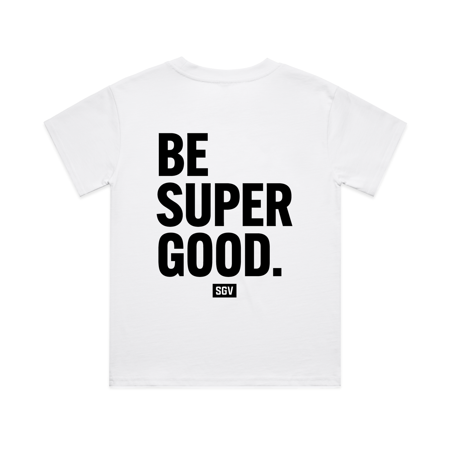 SGV Be Super Good Tee