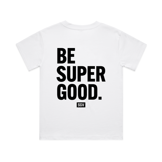 SGV Be Super Good Tee